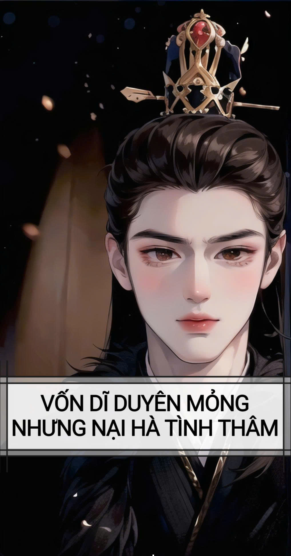 VỐN DĨ DUYÊN MỎNG , NHƯNG NẠI HÀ TÌNH THÂM