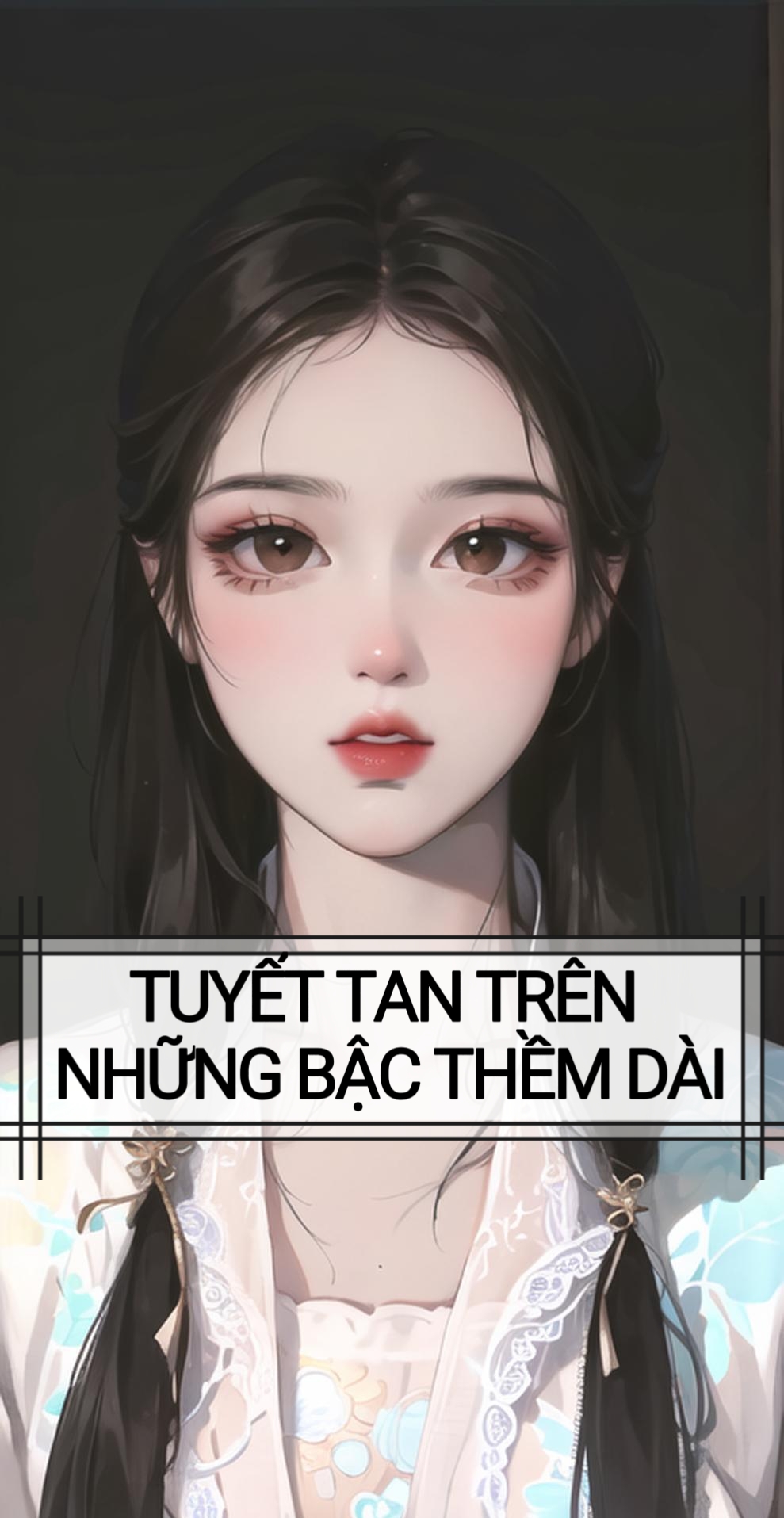 TUYẾT TAN TRÊN NHỮNG BẬC THỀM DÀI