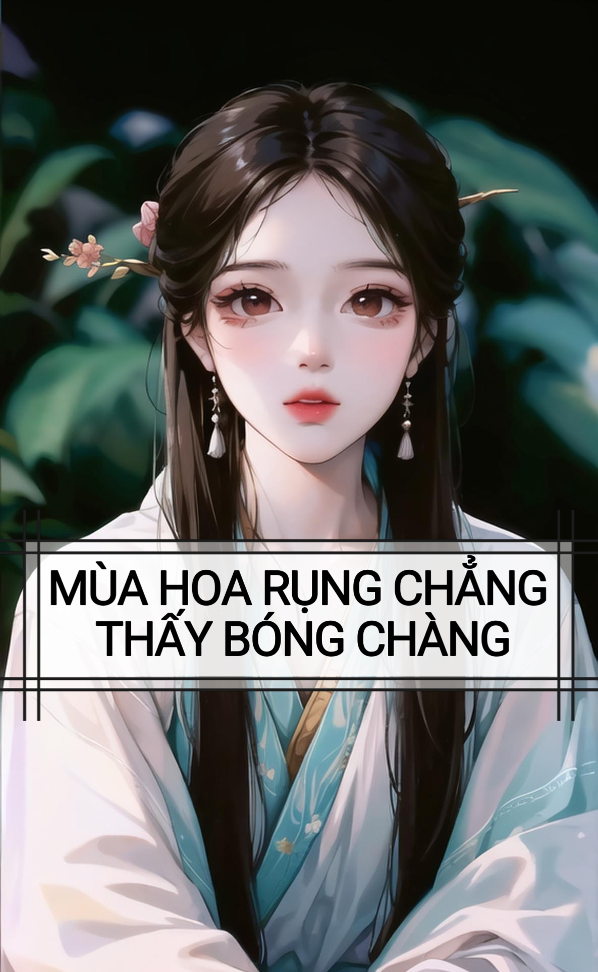 MÙA HOA RỤNG CHẲNG THẤY BÓNG CHÀNG